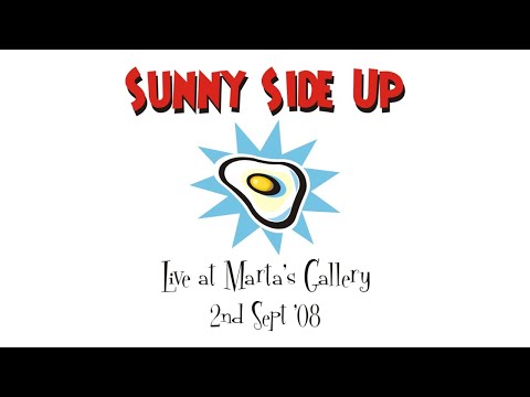 Sunny Side Up - Live at Marta's Gallery, Townsville