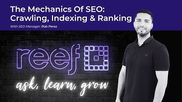 The Mechanics of SEO - Crawling, Indexing & Ranking