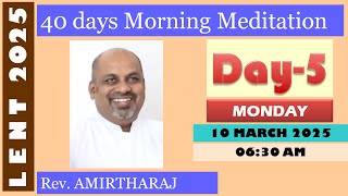 DAY05 | 10-03-2024 06:30AM [MON] | 40 DAYS MORNING MEDITATION