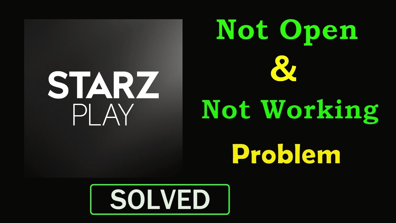 How to Fix STARZPLAY App Not Working Problem STARZPLAY Not Opening