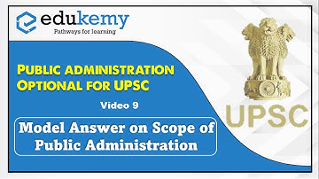 Model Answer on Scope of Public Administration | Edukemy for UPSC | IAS