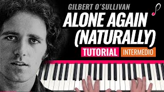 Como tocar "Alone again, Naturally" (Gilbert O´Sullivan) - Piano tutorial y partitura