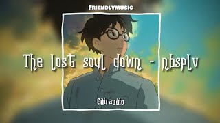 The lost soul down - nbsplv (edit audio) (you love me) Resimi