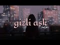 الحب السري | gizli aşk - مترجمة