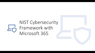 NIST Cybersecurity Framework with Microsoft 365 (Part 1)
