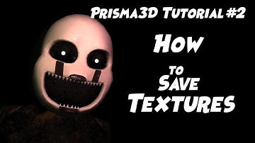 [FNaF/Prisma3D] How to save Texture on models Tutorial #2