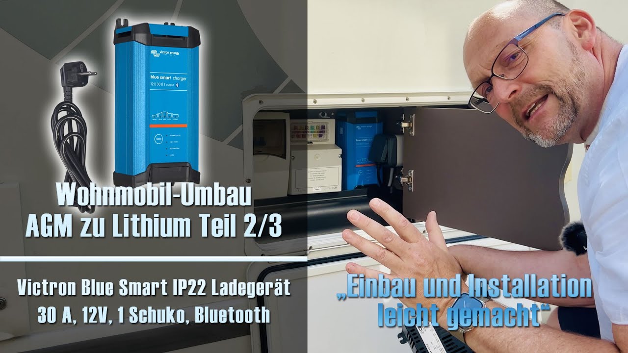 Wohnmobil-Umbau AGM zu Lithium Teil 2/3 – Victron Blue Smart IP22, 30 A, 12 V, 1 Schuko, Bluetooth