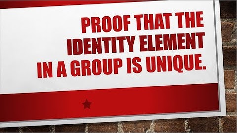 Proof that the Identity Element in a Group is Unique