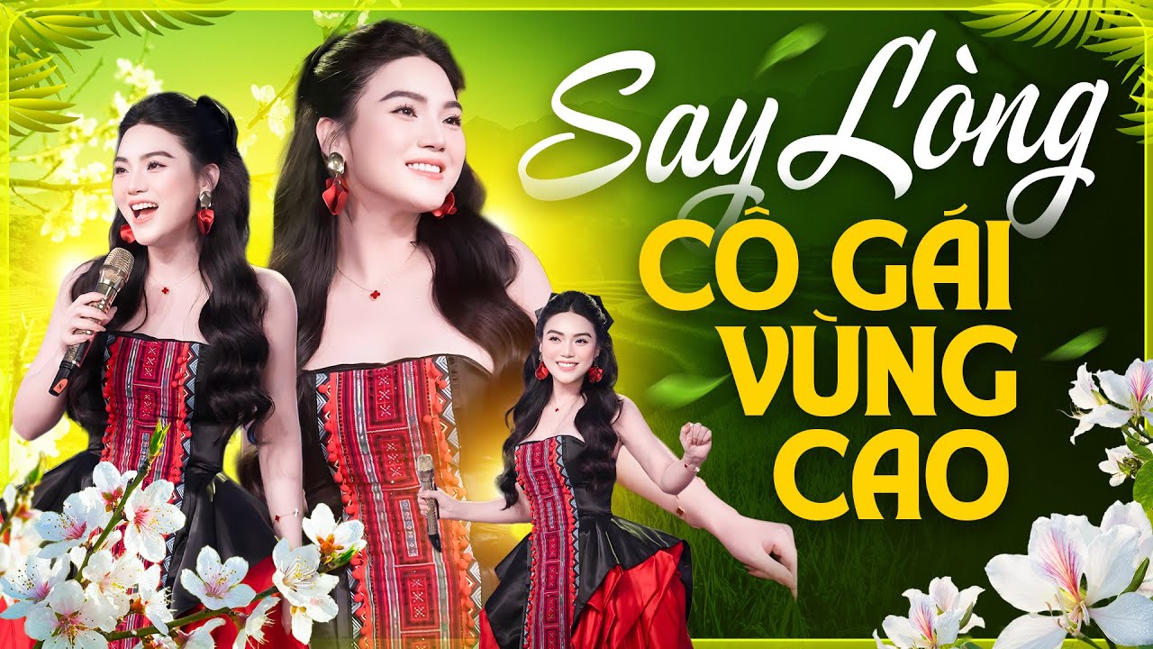 SAY LÒNG Tiếng Hát Cô Gái Vùng Cao Sim Nông - Nhạc Tây Bắc Tuyệt Đỉnh Mới Nhất