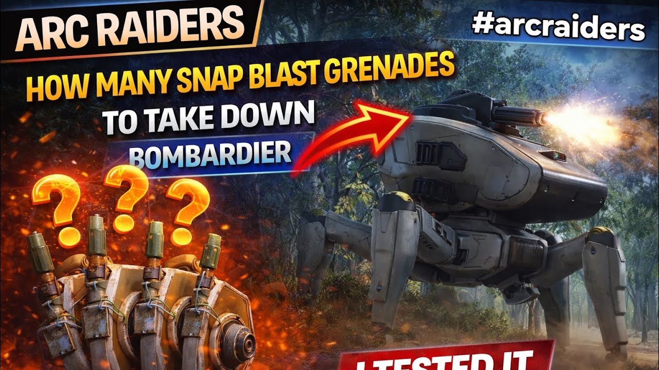ARC RAIDERS HOW MANY SNAP BLAST GRENADES TO TAKE DOWN BOMBARDIER I TESTED IT 