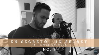 Video thumbnail of "En Secreto / In Secret No. 7 (ft James Orjuela)"