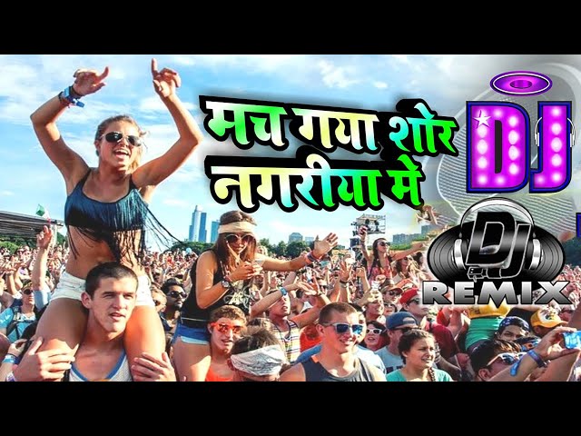 Mach Gaya Shoor Nagariya Me Hindi Dj Remix || 2022 || Trending Song Remix || DJ class=