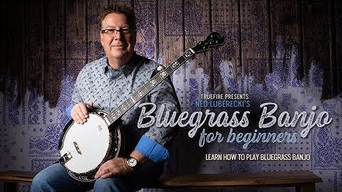 Bluegrass Banjo for Beginners - Introduction - Ned Luberecki