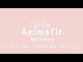 Cliche animatic[MITSUKOU]