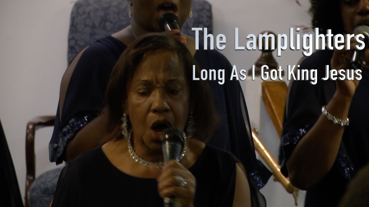 The Lamplighters Long As I Got King Jesus - YouTube