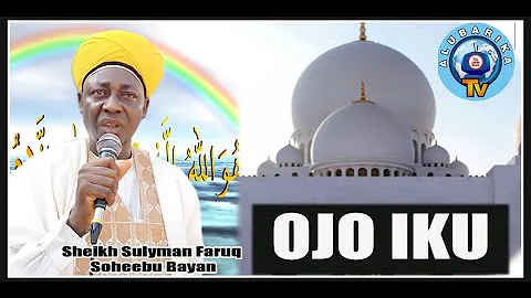 OJO IKU | Bitter truth about death and life after death from Sheikh Sulaiman Faruk Soibul Bayan