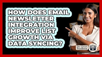 How Does Email Newsletter Integration Improve List Growth Via Data Syncing? - TheEmailToolbox.com