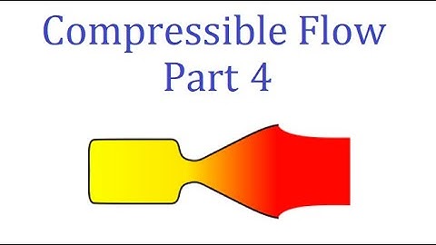 Compressible Flow Part 4
