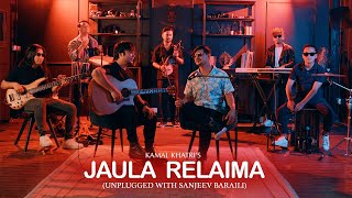 Jaula Relaima - Kamal Khatri Unplugged Version