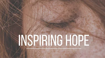 What does it mean to inspire hope?