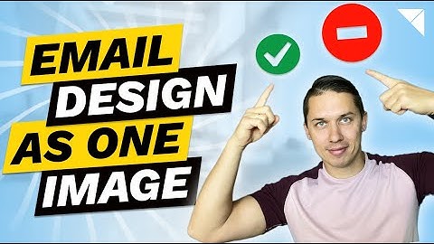 Email Design As The One Image | Pros and Cons of Using This Method