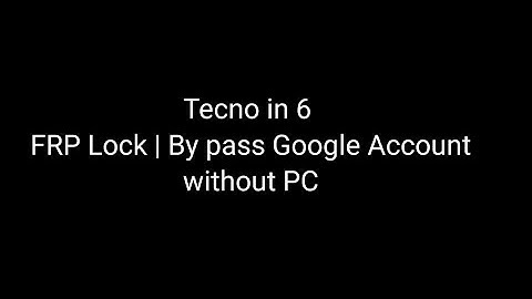 TECNO IN 6 | FRP LOCK | ByPass Google Account With Out PC