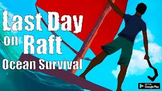 Last Day on Raft : Ocean Survival - Android Gameplay ᴴᴰ screenshot 3