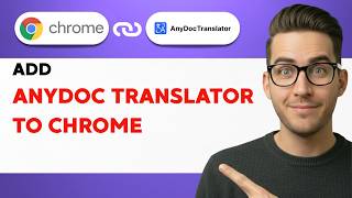 How to Add AnyDoc Translator to Chrome [2026 Full Guide]