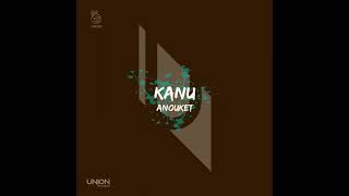 Anouket - Kanu (Original Mix) Resimi