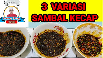 SAMBAL KECAP 3 VARIAN YANG MAKNYUS