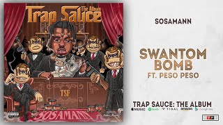 Sosamann - Swantom Bomb Ft. Peso Peso (Trap Sauce)