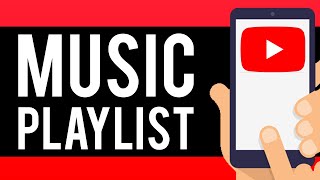 How To Make a Music Playlist on YouTube on Phone (Android & IOS)