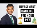 Investment Banking Per Hour Pay & Salary Explained (THE TRUTH EXPOSED!)