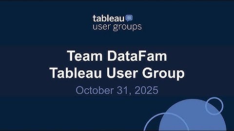 Team DataFam Tableau User Group 31 Oct 2025