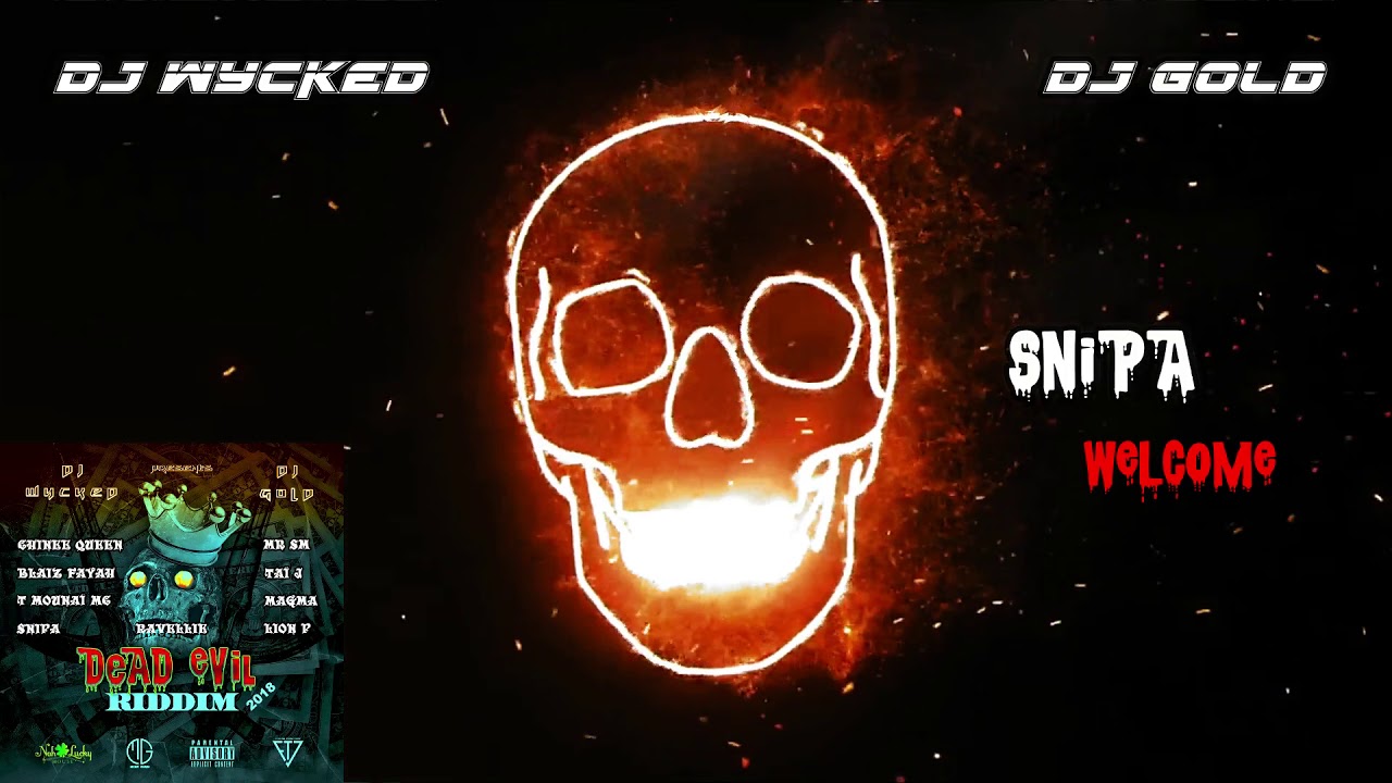 Watch Snipa X Dj Wycked & Dj Gold - Welcome Dead Evil Riddim 2K18 on YouTube Watch Snipa X Dj Wycked & Dj Gold - Welcome Dead Evil Riddim 2K18 on YouTube
