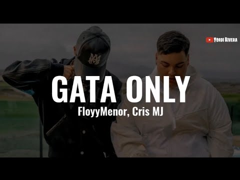 FloyyMenor, Cris MJ - Gata Only (LETRA)