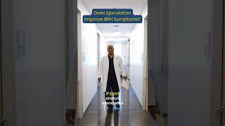 Does Ejaculation Improve BPH Symptoms? - Dr. Das