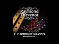 6. Dulzura Andina (Huayco) - Raymond Thevenot - El Flautista de los Andes, Vol. 2