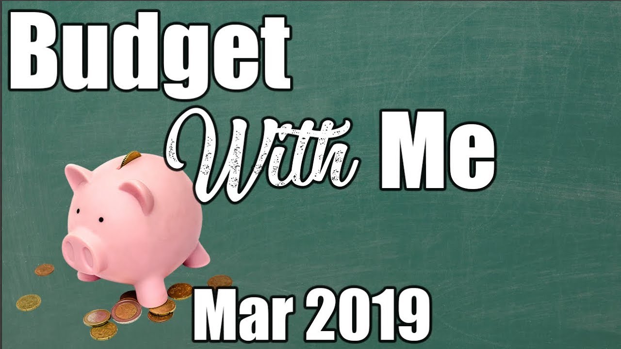 March 2019 Budget With Me