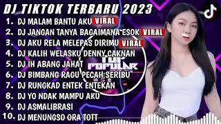DJ TIKTOK TERBARU 2023   DJ MALAM BANTU AKU X DJ JANGAN TANYA BAGAIMANA ESOK   DJ FUL BAS