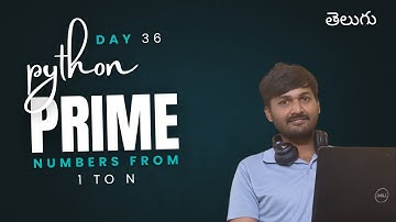 Day 36 | 🔢 Finding Prime Numbers from 1 to N using Nested Loops | Python Tutorial in Telugu