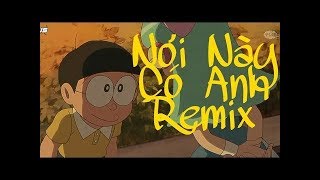 [AMV] Nơi Này Có Anh Remix