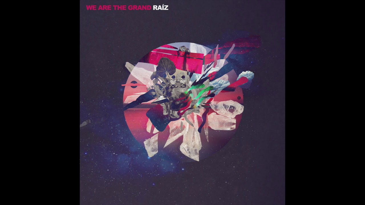 We Are The Grand - Raíz (Disco Completo)