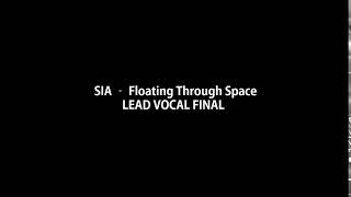 @sia Lead final vocal filtered from Floating Through Space