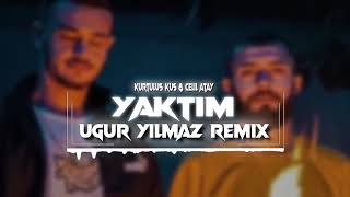 Kurtuluş kuş &  Celil Atay - Yaktım (Uğur Yılmaz Remix) #uğuryılmaz Resimi