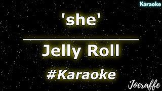 Jelly Roll - she (Karaoke)