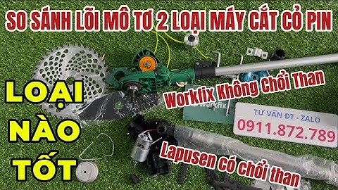 Bóc Lõi Mô Tơ 2 Loại Máy Cắt Cỏ Dùng Pin LAPUSEN VÀ WORKFIX Xem Sự Khác Biệt Như Thế Nào ?