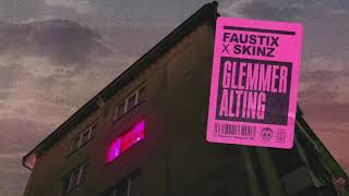 Faustix & Skinz - Glemmer Alting (Official Audio)