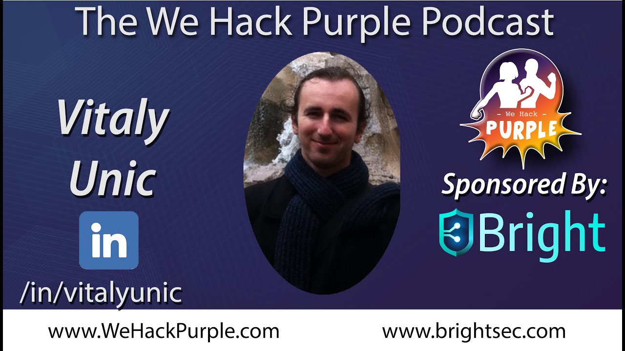 We Hack Purple Podcast Episode 59 with Guest Vitaly Unic