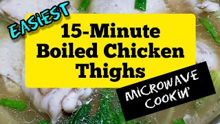 MICROWAVE 15-Minute Boiled Chicken Thighs (Condo Cooking)